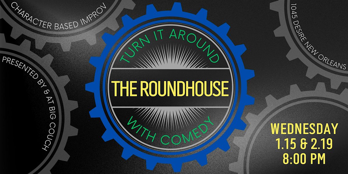 The Roundhouse: Turn It Around With Comedy