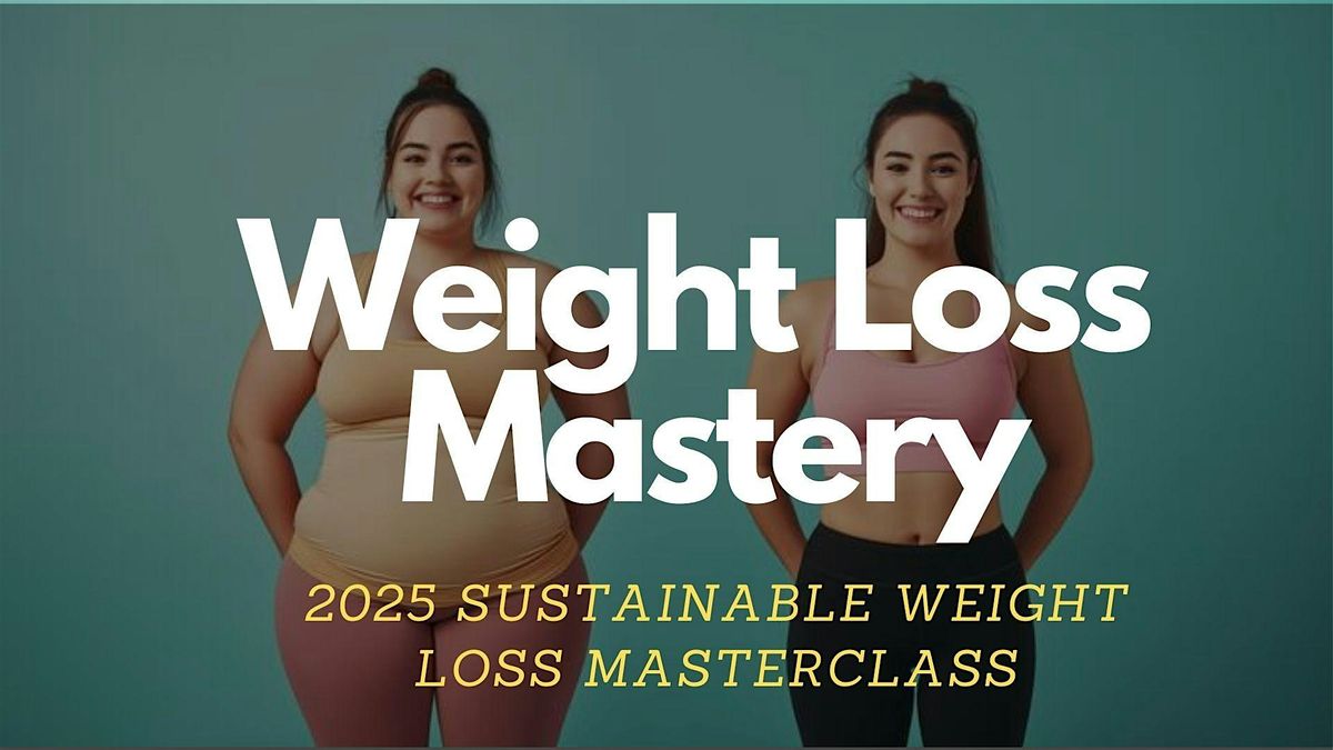 2025 Sustainable Weight Loss Masterclass