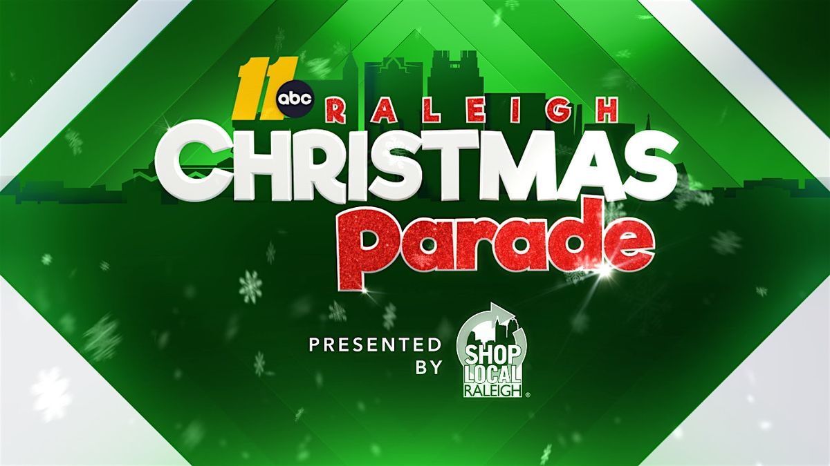 80th Annual ABC11 Raleigh Christmas Parade by Shop Local Raleigh