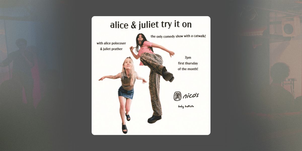 Alice & Juliet Try It On | LA Comedy Show @ nico's