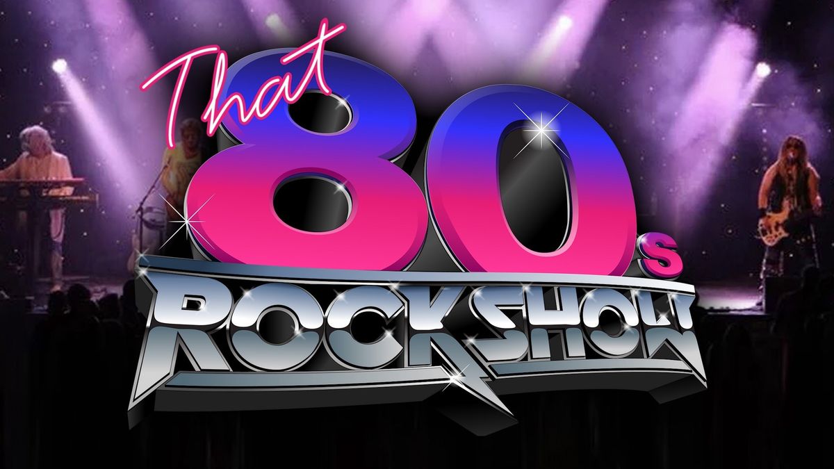 That 80's Rock Show 