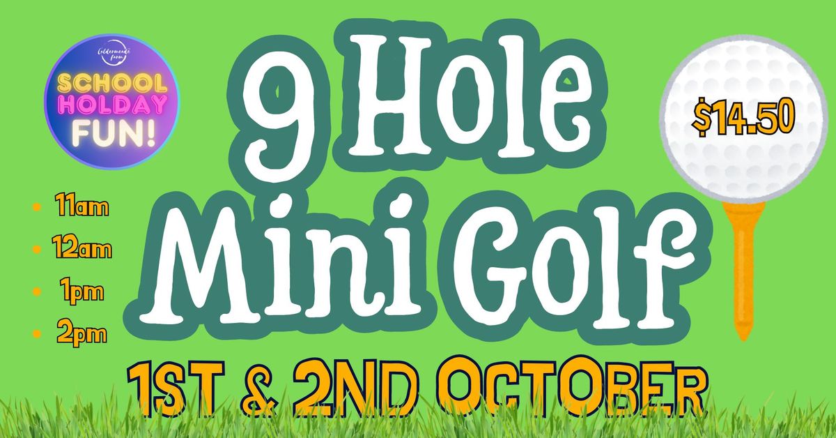 9 Hole Mini Golf!