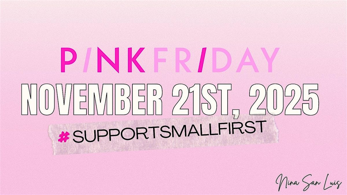 #SupportSmallFirst  Pink Friday