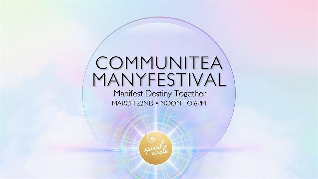 Communitea Manyfestival at Spiral Circle