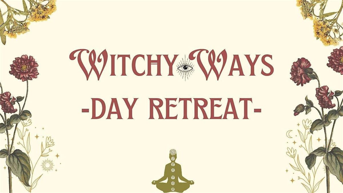 Witchy Ways Day Retreat