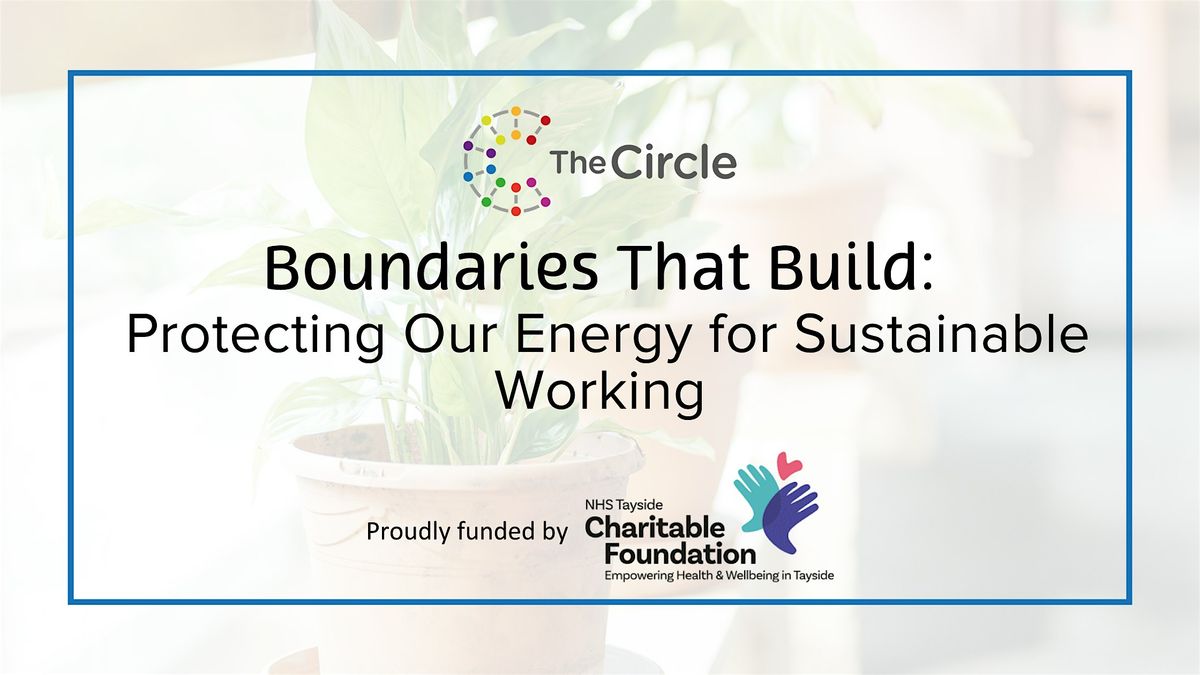 Boundaries That Build: Protecting Our Energy for Sustainable Working