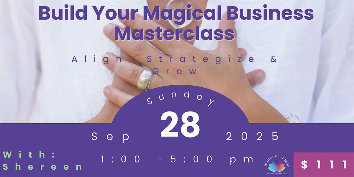 Build Your Magical Business Masterclass \u2013 Align, Strategize & Grow