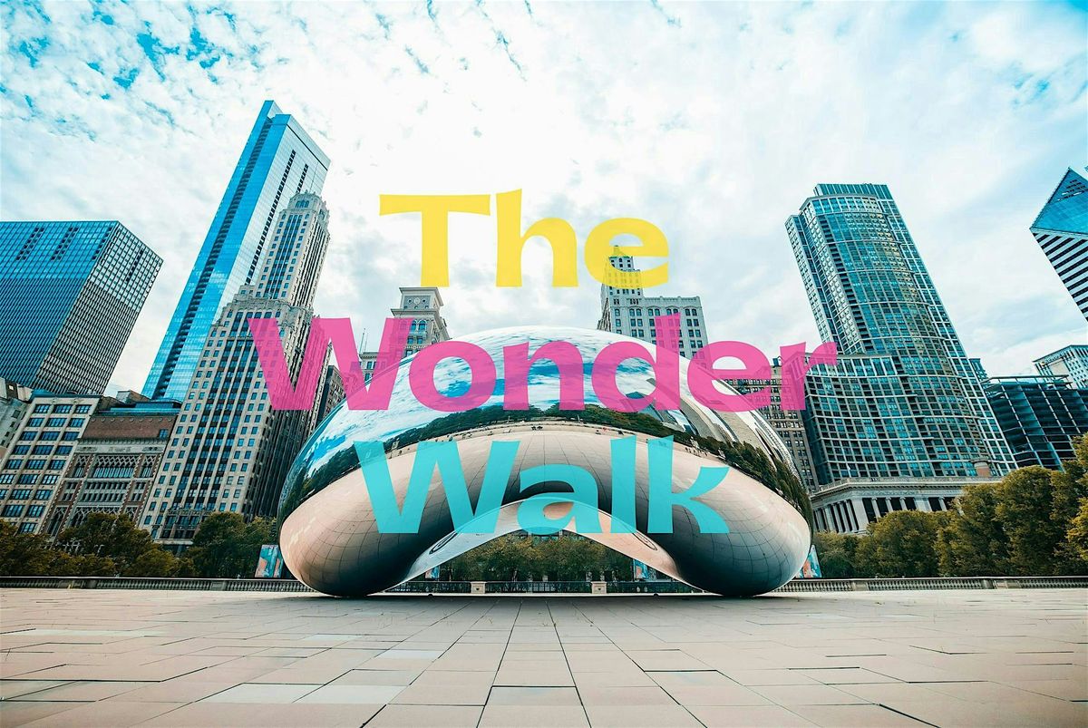 The Wonder Walk: A Chicago Discovery Tour