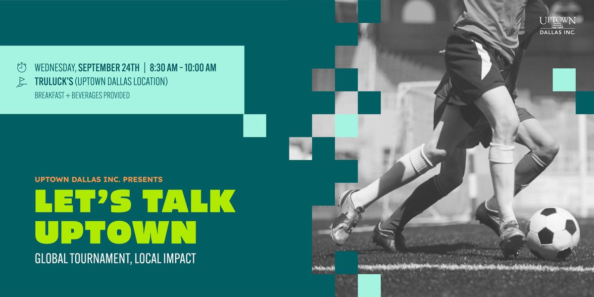Let's Talk Uptown: Global Tournament, Local Impact