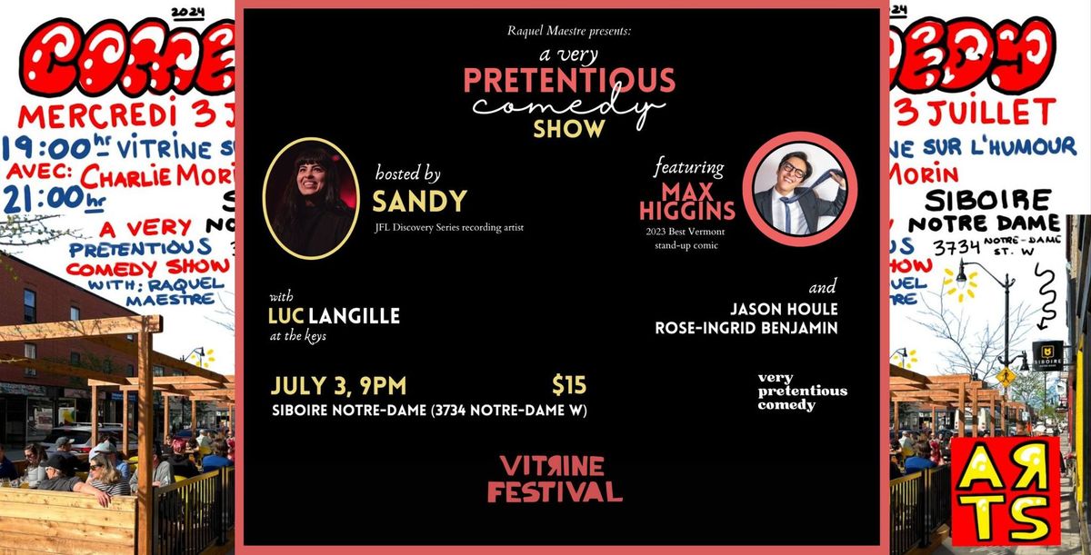 A Very Pretentious Comedy Show (hosted by Sandy and w\/ Max Higgins) - VITRINE Festival 2024