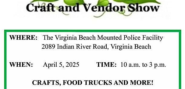 Friends of the Virginia Beach Mounted Police Spring Craft Show - April 5