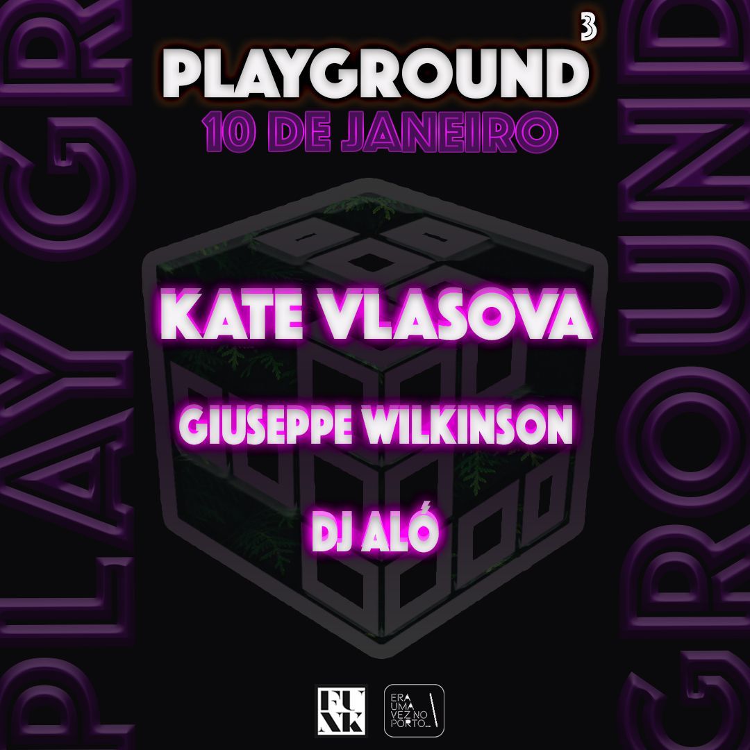 10\/01 - PLAYGROUND 3 @Era uma Vez no Porto