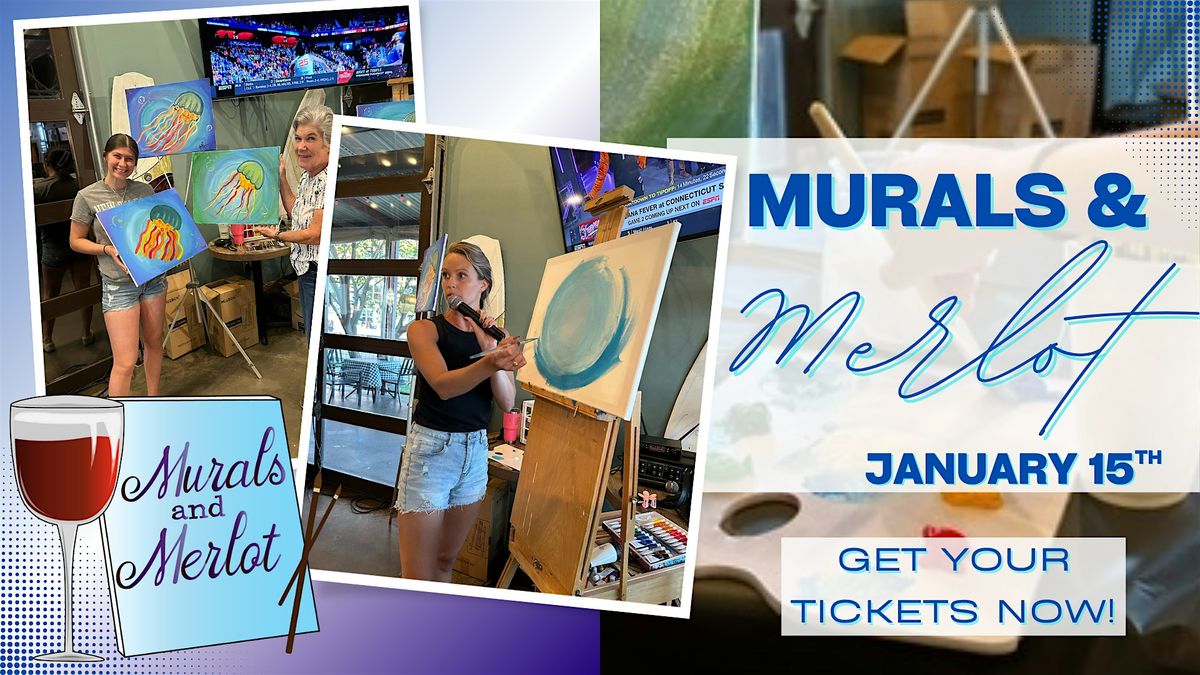 Murals & Merlot @ BTBB