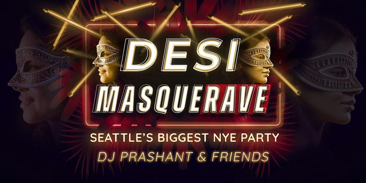 NYE MASQUERADE: Bollywood Rave Party in Seattle \u2022 DJ Prashant & Friends