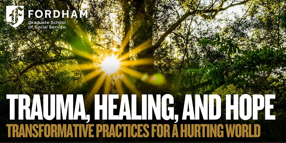 Trauma, Healing, and Hope: Transformative Practices for a Hurting World