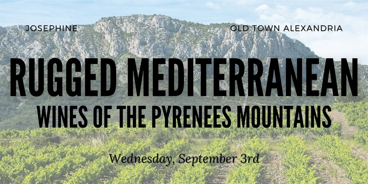 Rugged Mediterranean: Wines of the Pyrenees Mountains