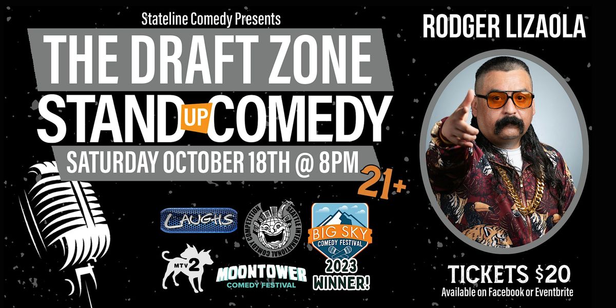 Stateline Comedy Presents Rodger Lizaola @ The Draft Zone!
