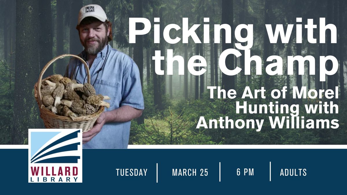 Picking with the Champ: The Art of Morel Hunting with Anthony Williams