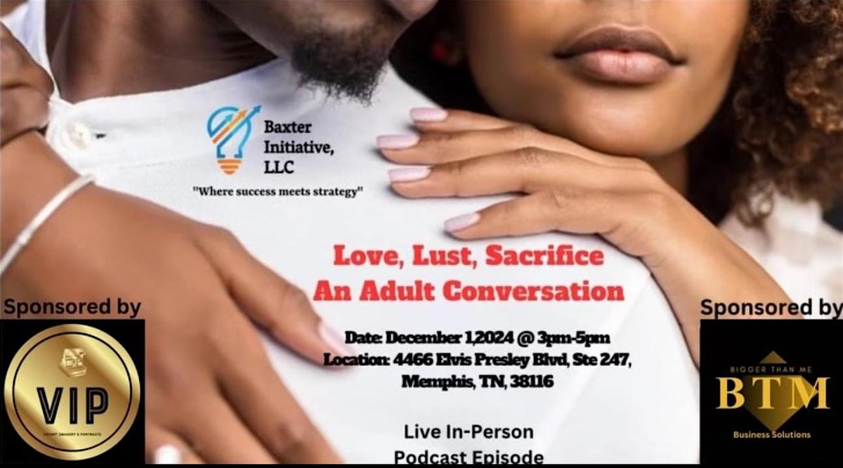 Love, Lust, Sacrifice-An Adult Conversation