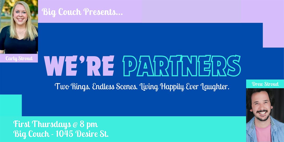 We're Partners: Improv Comedy from Carly & Drew Stroud