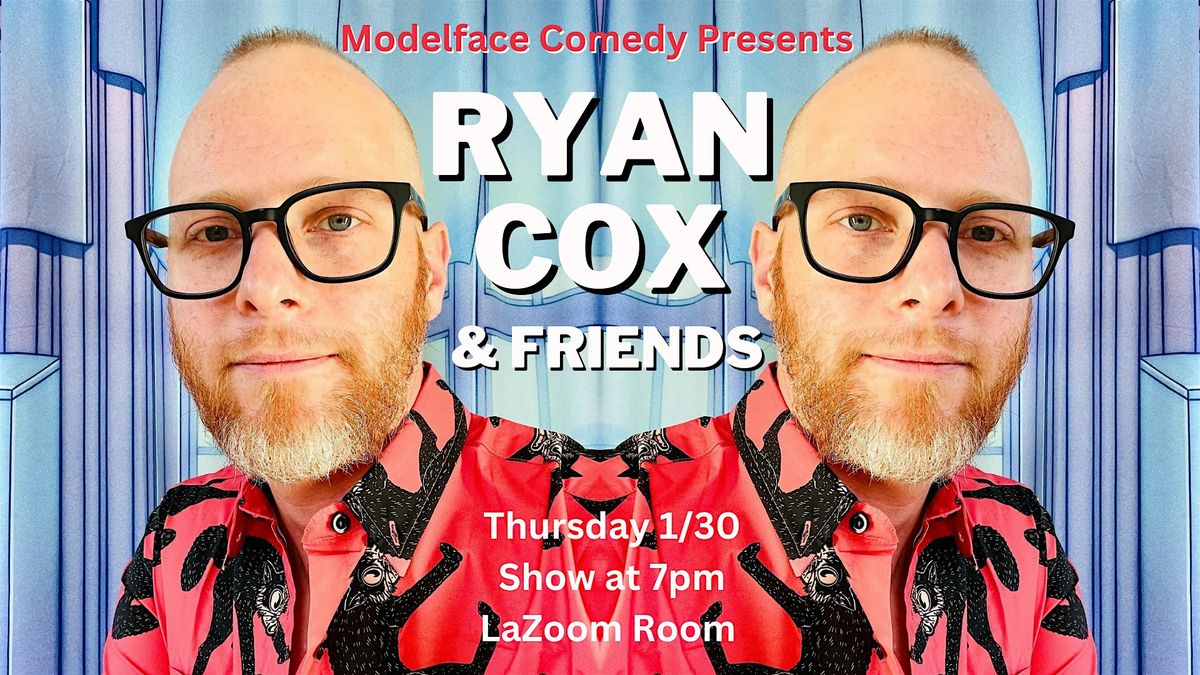 Modelface Comedy presents Ryan Cox at LaZoom