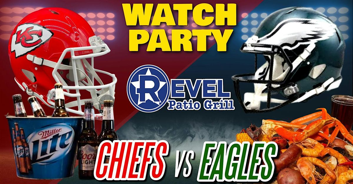 Chiefs VS Eagles - Watch Party at The Revel!