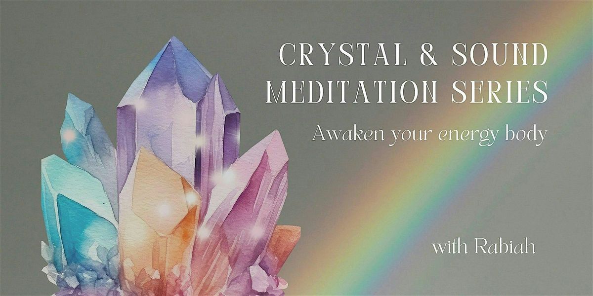 Awaken Your Energy Body: A Crystal Meditation Series