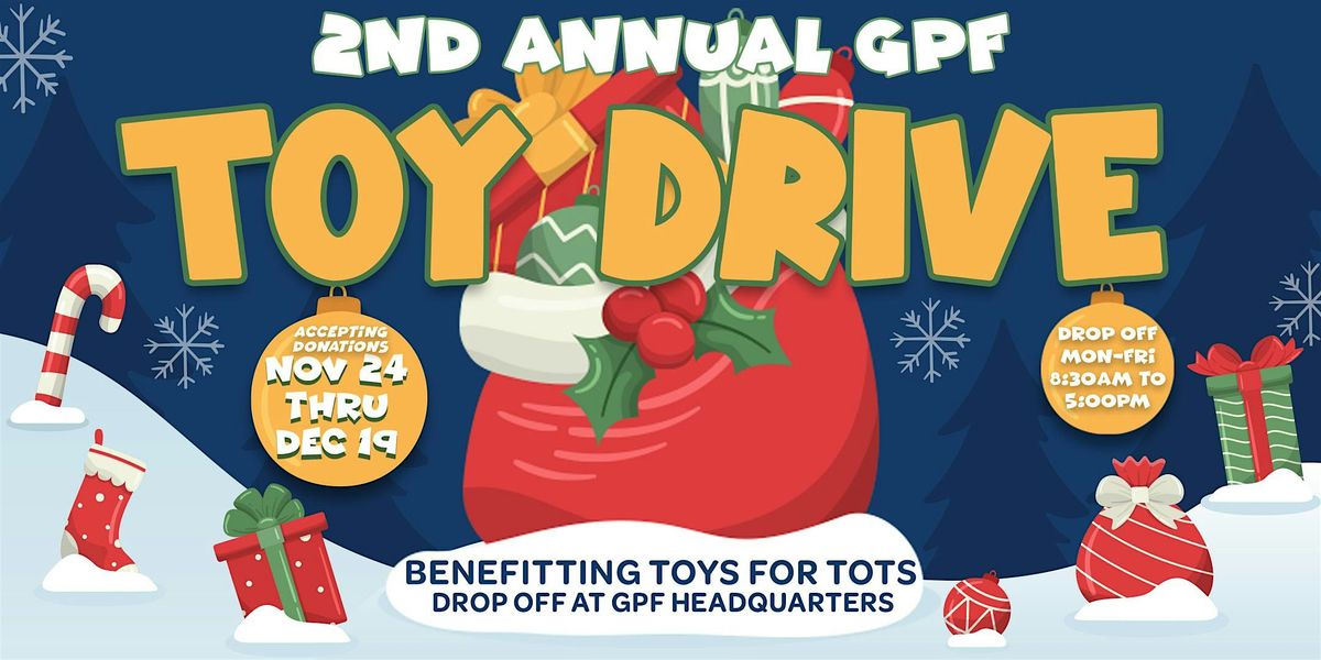 GPF 2ND ANNUAL TOY DRIVE