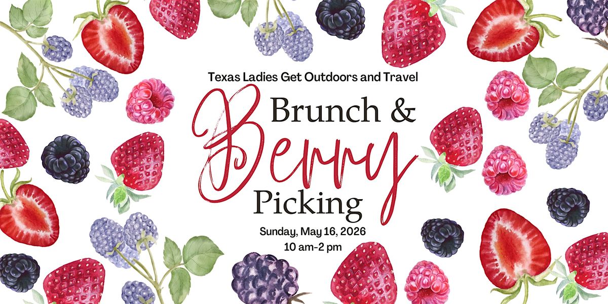Texas Ladies GOAT Berry Picking & Brunch Day Trip - Terrell