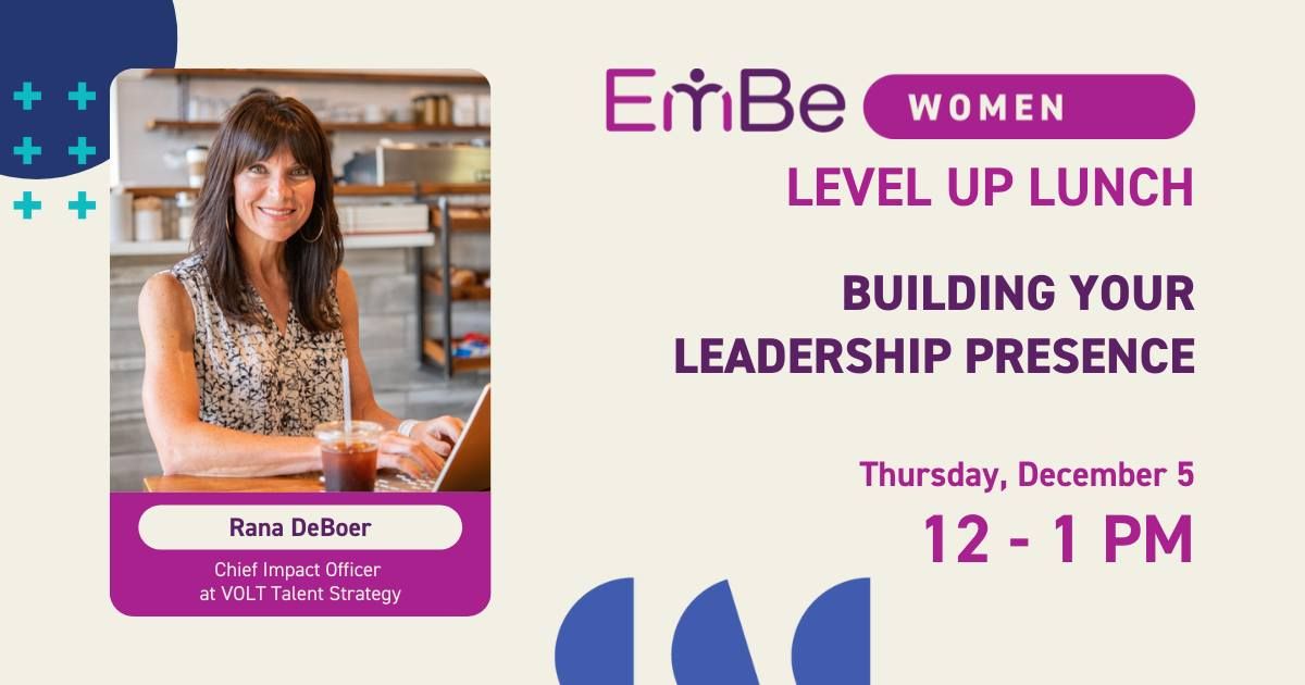 Level Up Lunch: Building Your Leadership Presence