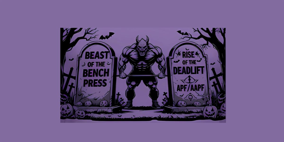 2025 APF\/AAPF Beast of the Bench Press\/ Rise of the Deadlift