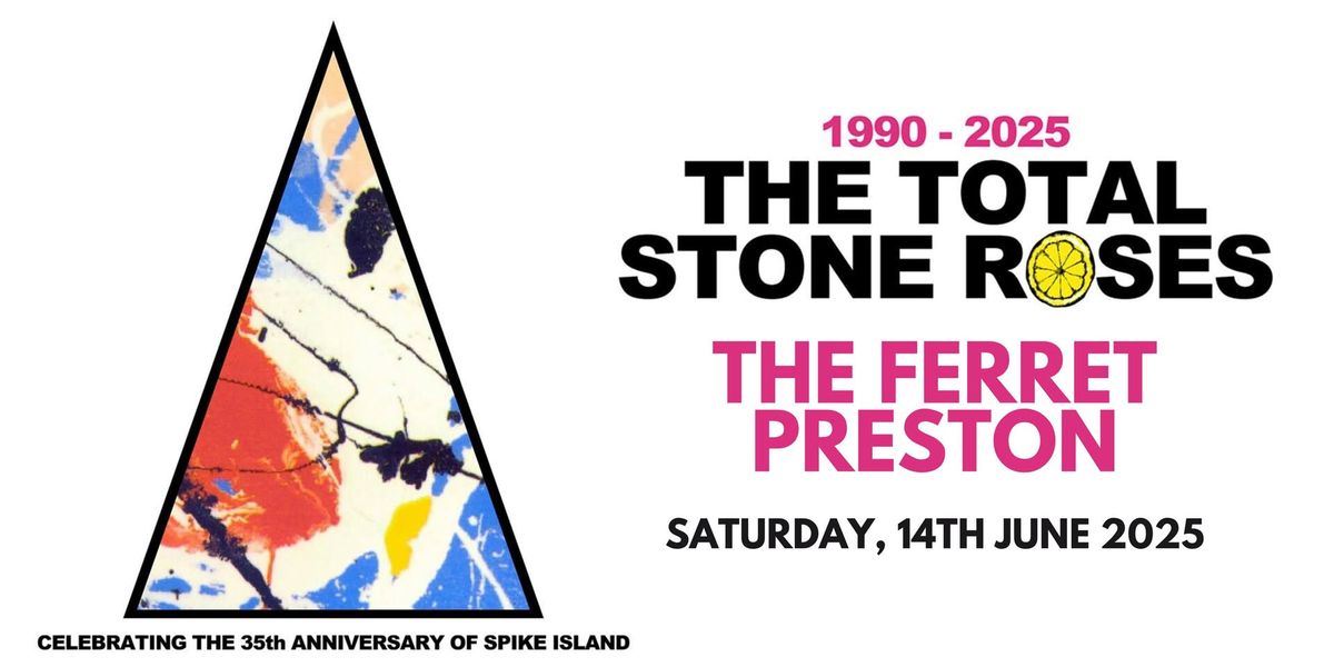 THE TOTAL STONE ROSES + Guests | The Ferret, Preston - 14.06.25