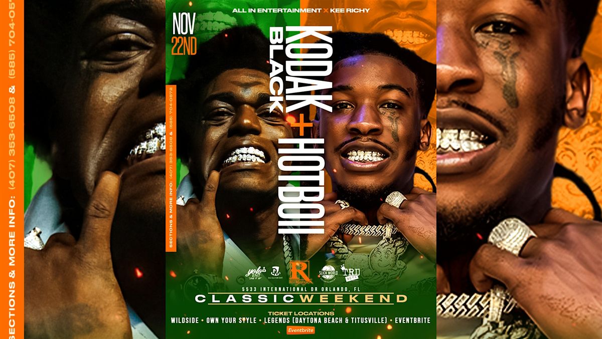CLASSIC WEEKEND FEATURING KODAK BLACK & HOTBOII