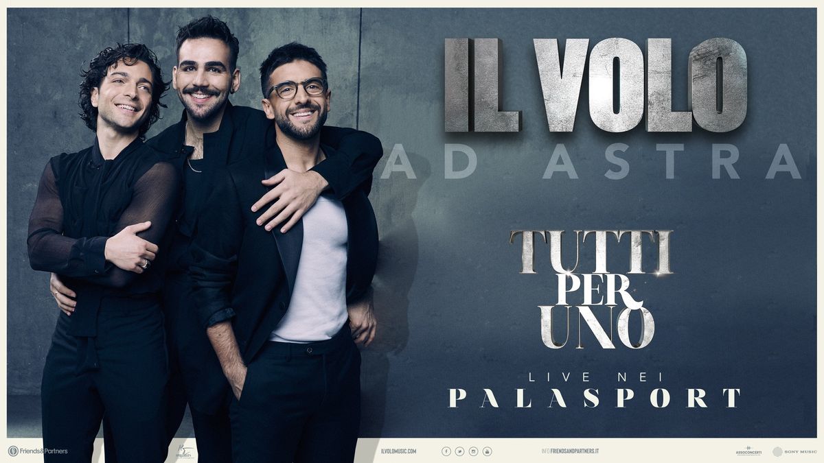 IL VOLO - TUTTI PER UNO - AD ASTRA - LIVE NEI PALASPORT