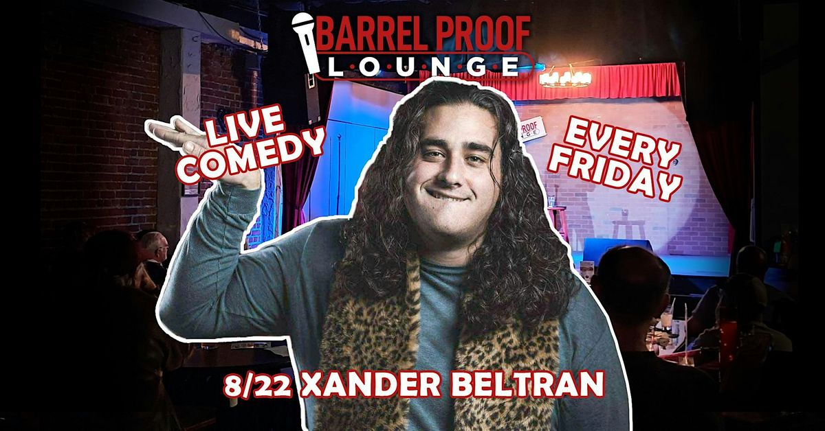 Friday Night Comedy!  Xander Beltran - Downtown Santa Rosa