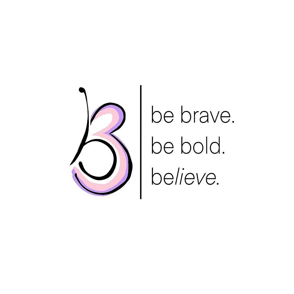 The b3 lab: be brave, be bold, believe