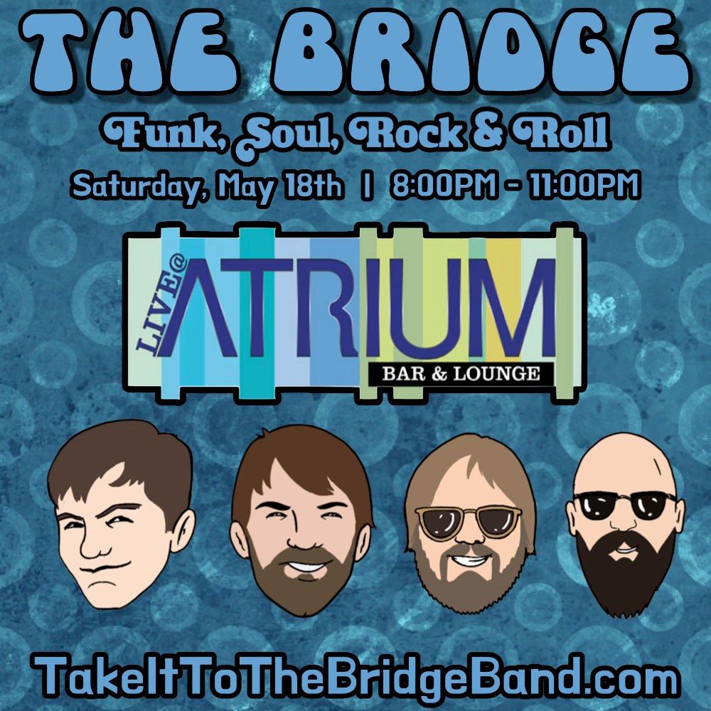 The Bridge - Live at The Atrium | Foxwoods!