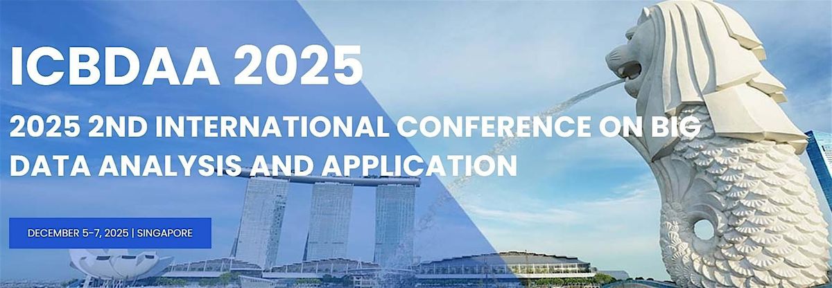 2nd International Conference on Big Data Analysis and Application (ICBDAA )