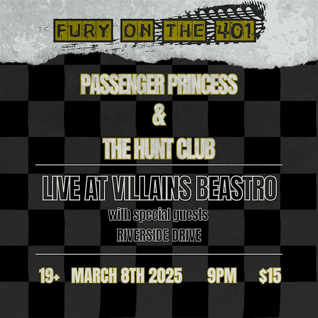 FURY ON THE 401 - Passenger Princess & The Hunt Club w\/ Riverside Drive