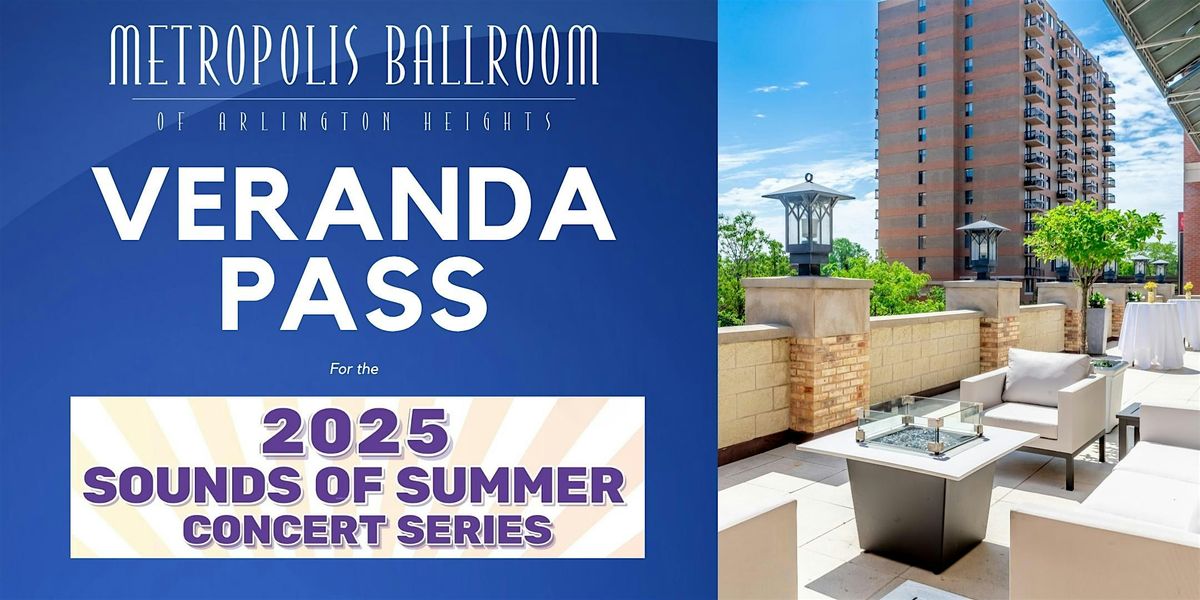 Sounds of Summer 8\/21:Veranda Pass Metropolis Ballroom (The Ron Burgundy's)