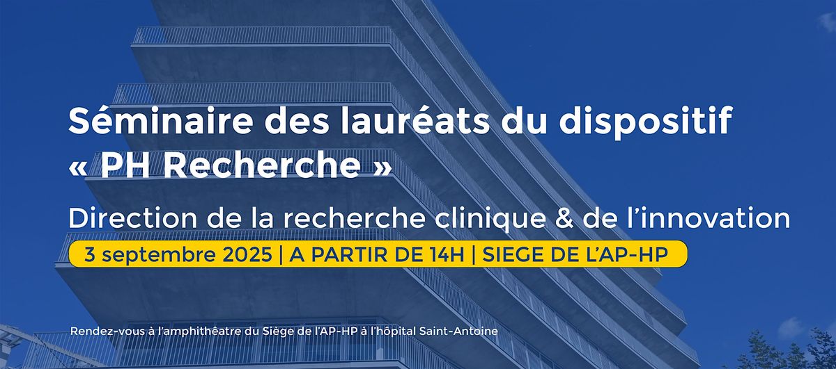 S\u00e9minaire des laur\u00e9ats  du dispositif "PH Recherche"