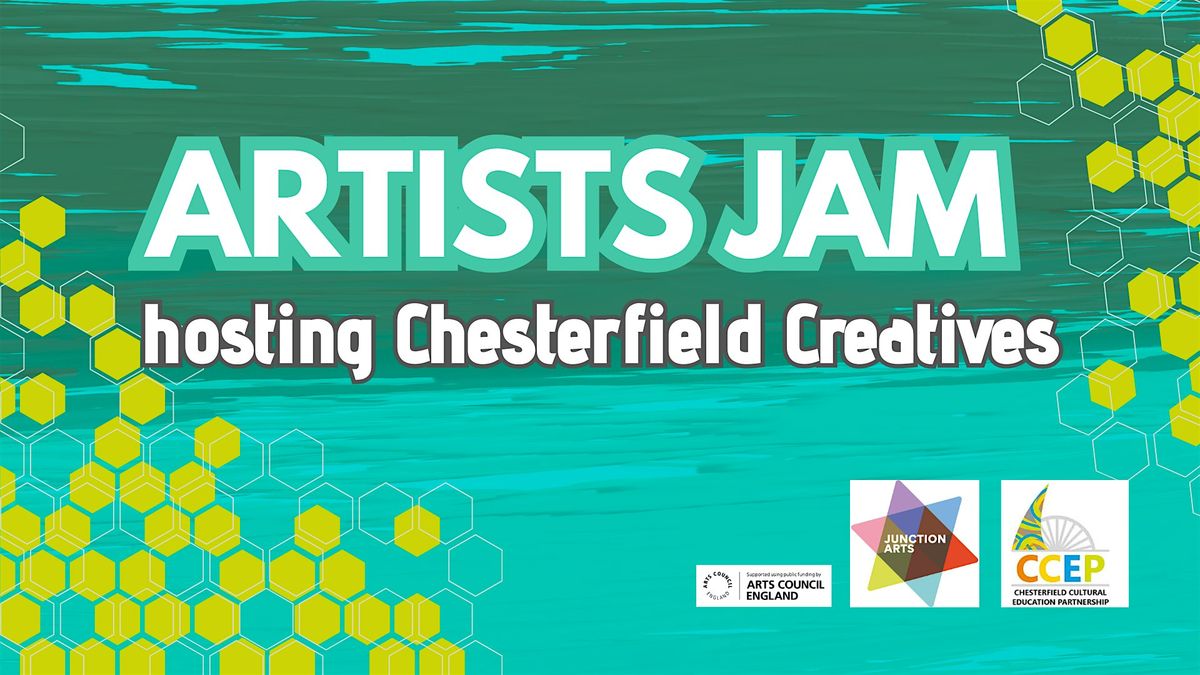 Artists Jam - hosting "Chesterfield Creatives"