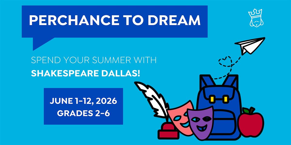 Shakespeare Dallas Summer Camp-Perchance to Dream-Grades 2-6
