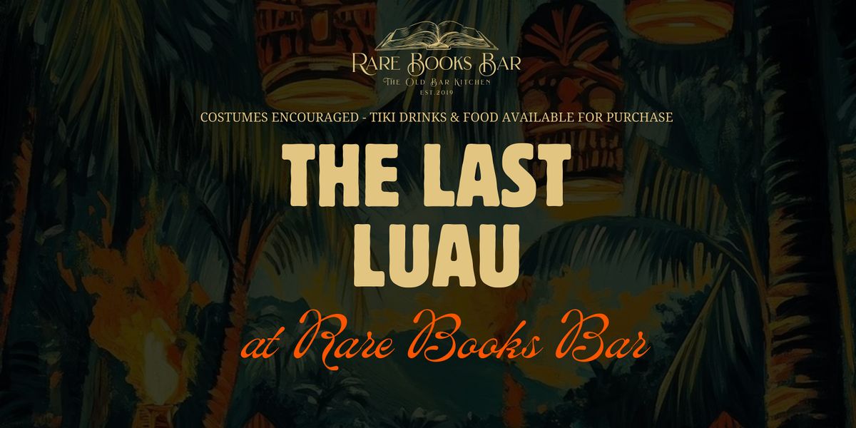 The Last Luau at Rare Books Bar
