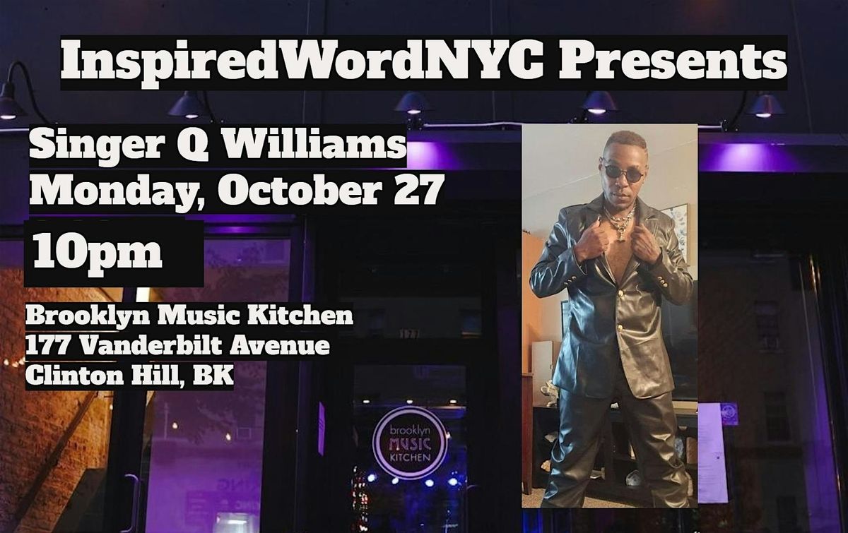 InspiredWordNYC Presents Singer Q Williams at Brooklyn Music Kitchen
