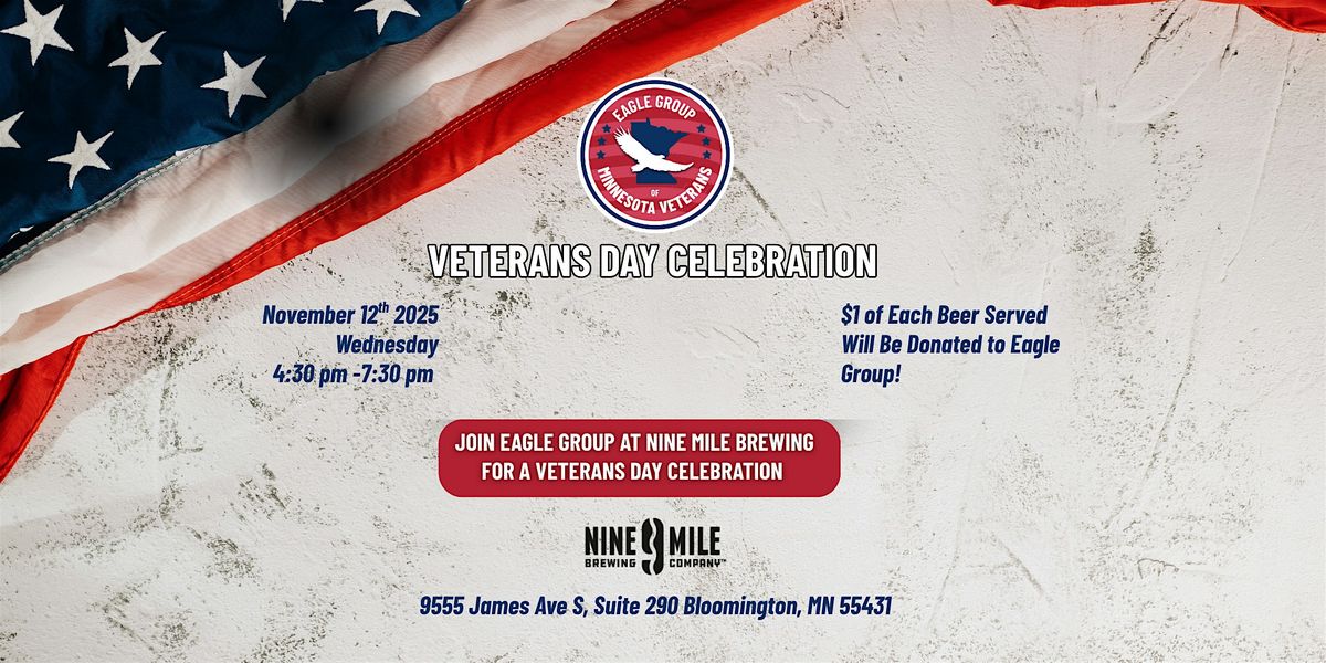 EAGLE GROUP VETERANS DAY CELEBRATION  NINE MILE BREWING