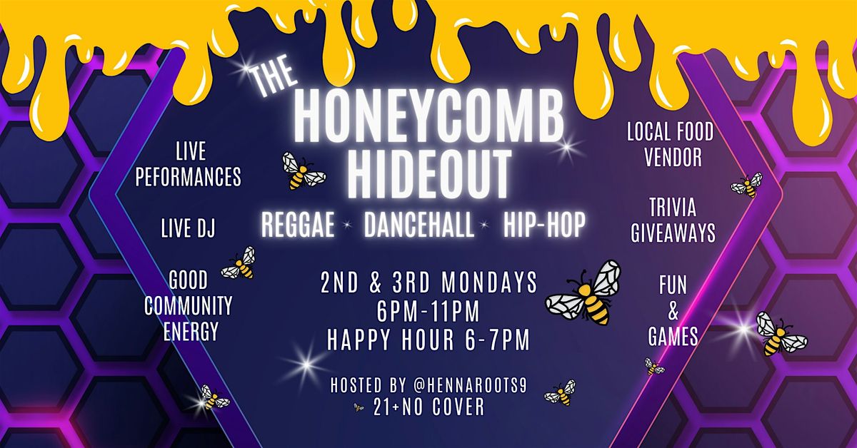 The Honeycomb Hideout: Live Music | DJ |Drink Specials | Reggae | Dancehall