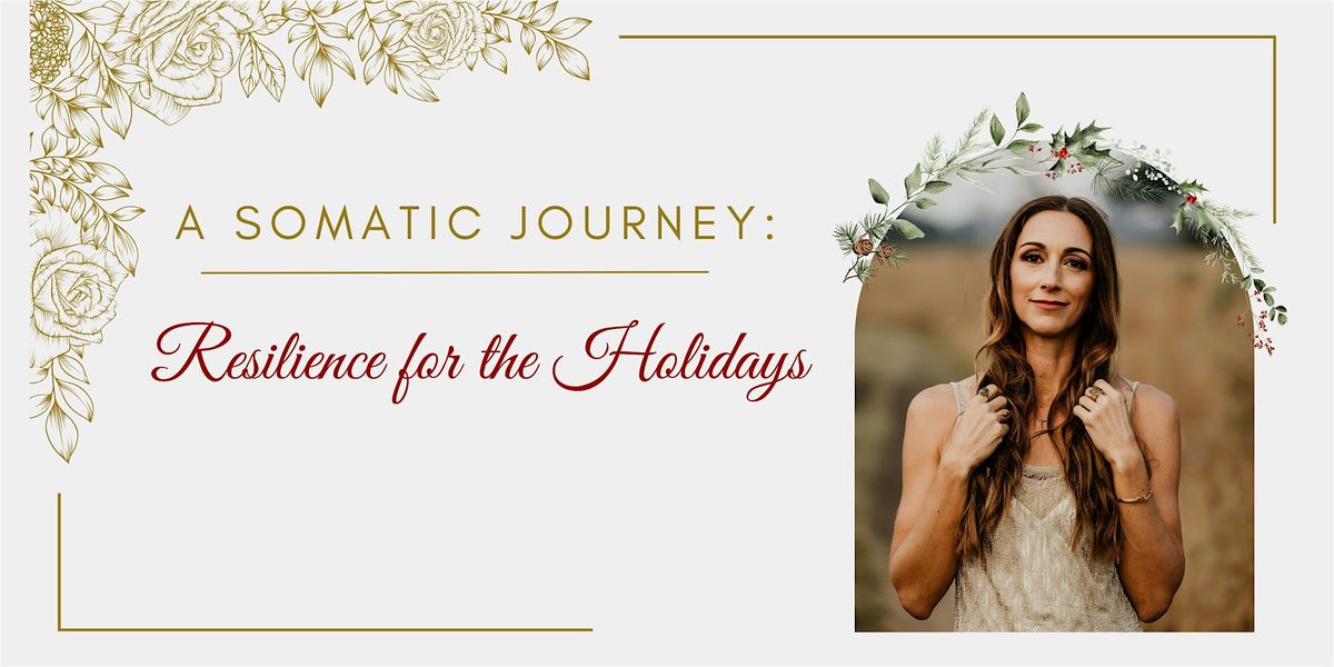 A Somatic Journey: Resilience for the Holidays