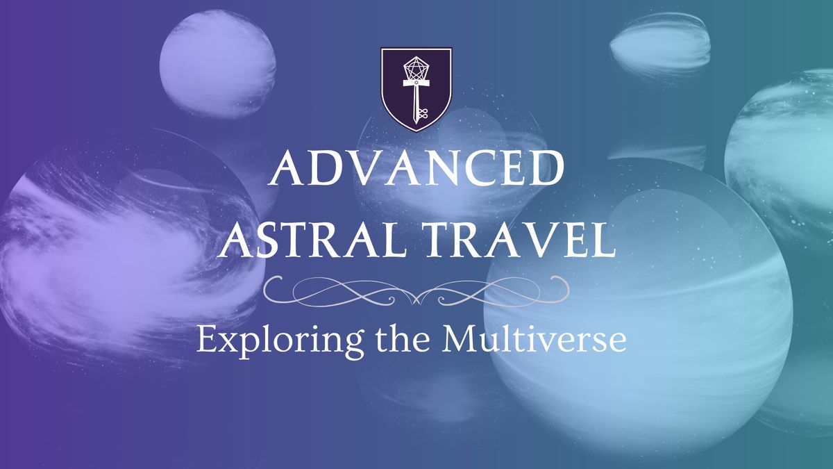 Advanced Astral Travel