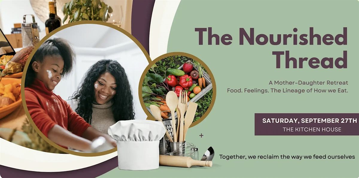 Nourished Thread: A Retreat on Food, Feelings, and the Stories We Inherit
